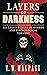 Layers of Darkness: Six Twi...