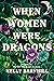 When Women Were Dragons