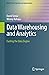 Data Warehousing and Analytics: Fueling the Data Engine (Data-Centric Systems and Applications)