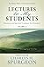 Lectures to My Students: Practical and Spiritual Guidance for Preachers (Volume 3)