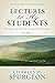 Lectures to My Students by Charles Haddon Spurgeon