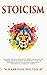 Stoicism: Discover How Stoi...