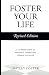 Foster Your Life Revised Ed...
