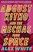 August Kitko and the Mechas from Space: Starmetal Symphony, Book 1