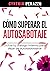 Cómo superar el AUTOSABOTAJ...