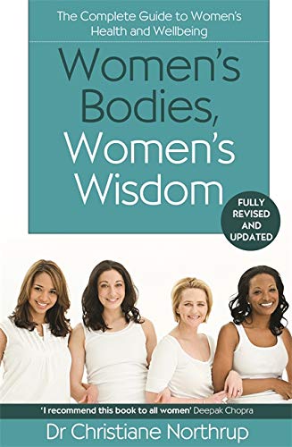 Women's Bodies, Women's Wisdom: The Complete Guide To Women's Health And Wellbeing (Paperback)