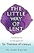 The Little Way of Lent by Gary Caster