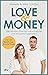 Love & Money: Gemeinsam Finanzen zukunftssicher und erfolgreich gestalten | Der Weg zum Vermögen mit den Beziehungsinvestor*innen (German Edition)