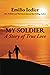 My Soldier: A Story of True...