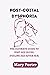 Post- coital dysphoria: THE ULTIMATE GUIDE TO POST-SEX BLUES. (FEELING SAD AFTER SEX)
