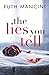 The Lies You Tell: An addictive tale of secrets and betrayal from the author of The Woman on the Ledge