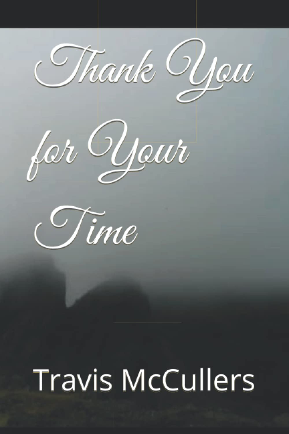 Thank You for Your Time (Paperback)
