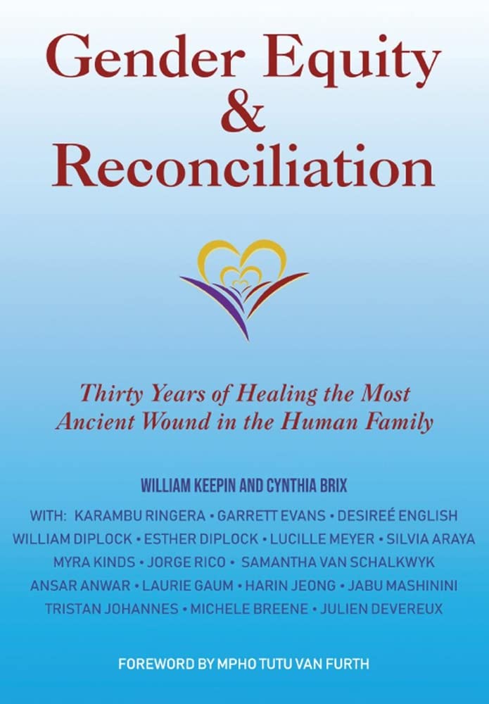 Gender Equity & Reconciliation: Thirty Years of Healing the Most Ancient Wound in the Human Family (Paperback)