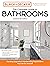 Black and Decker The Complete Guide to Bathrooms 6th Edition: Beautiful Upgrades and Hardworking Improvements You Can Do Yourself (Black & Decker Complete Photo Guide)