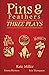 Pins & Feathers: Three Plays