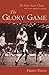 The Glory Game: The New Edition of the British Football Classic