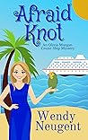 Afraid Knot by Wendy Neugent