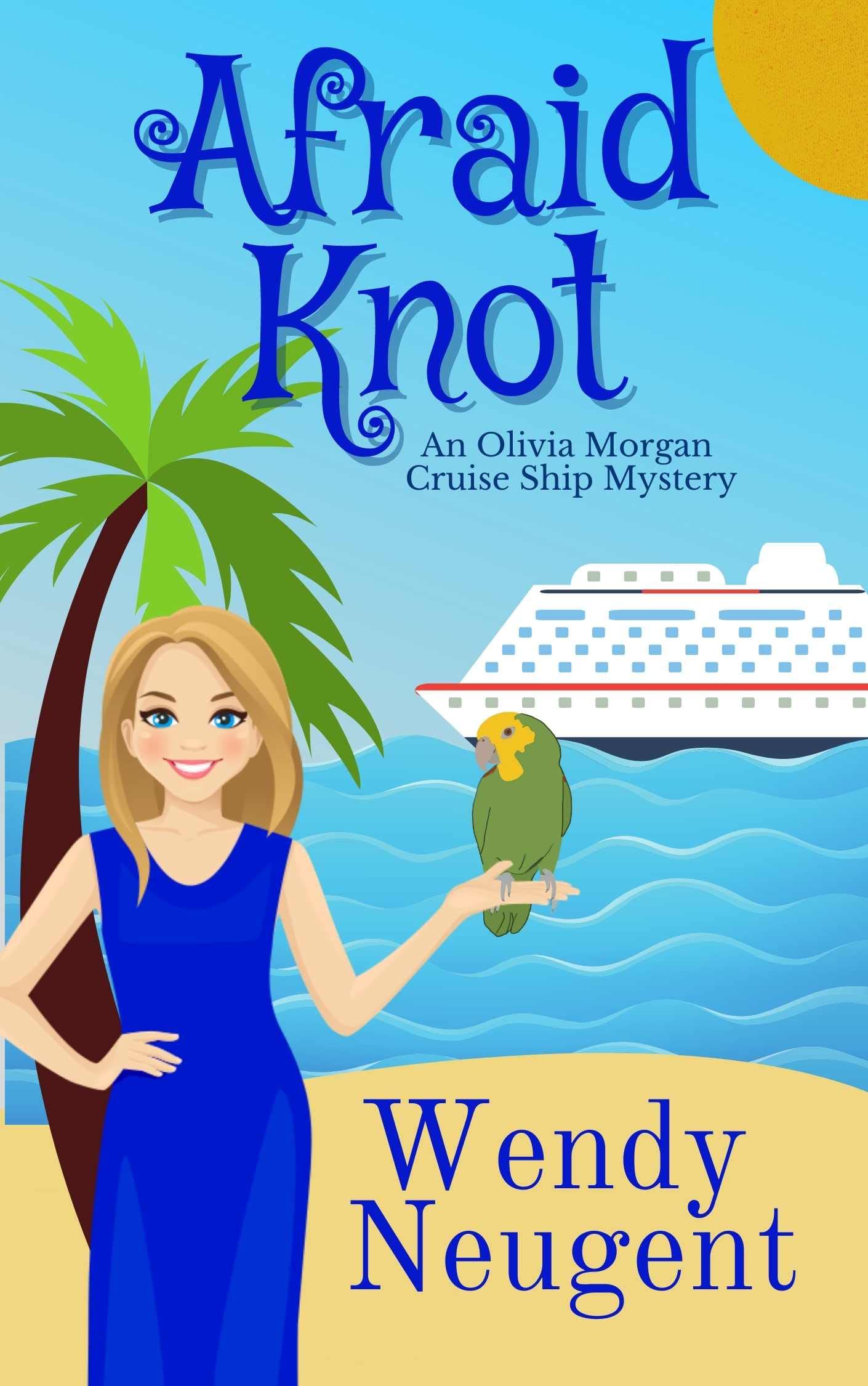 Afraid Knot: An Olivia Morgan Cruise Ship Mystery (Kindle Edition)