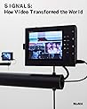 Signals: How Video Transformed the World Signals: How Video Transformed the World