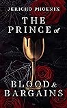 The Prince of Blood & Bargains: A Dark Queer Fantasy Novel