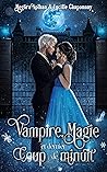 Vampire, magie et dernier coup de minuit (Il était (encore) une fois, #3)