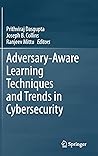 Adversary-Aware Learning Techniques and Trends in Cybersecurity