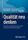 Qualität neu denken: Innovative, virtuelle und agile Ansätze entlang der Wertschöpfungskette (German Edition) Qualität neu denken: Innovative, virtuelle und agile Ansätze entlang der Wertschöpfungskette (German Edition)