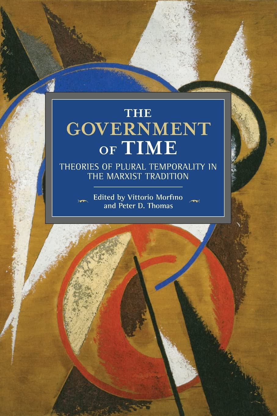 The Government of Time: Theories of Plural Temporality in the Marxist Tradition (Historical Materialism)