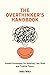 The Overthinker's Handbook:...
