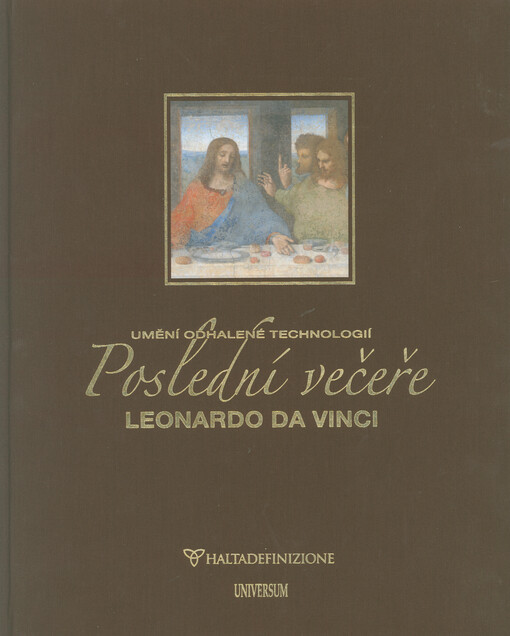 Poslední večeře, Leonardo Da Vinci: Mistrovské dílo odhalené díky moderním technologiím (Hardcover)