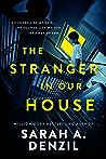 The Stranger in Our House by Sarah A. Denzil
