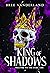 King of Shadows (Shadow Roy...