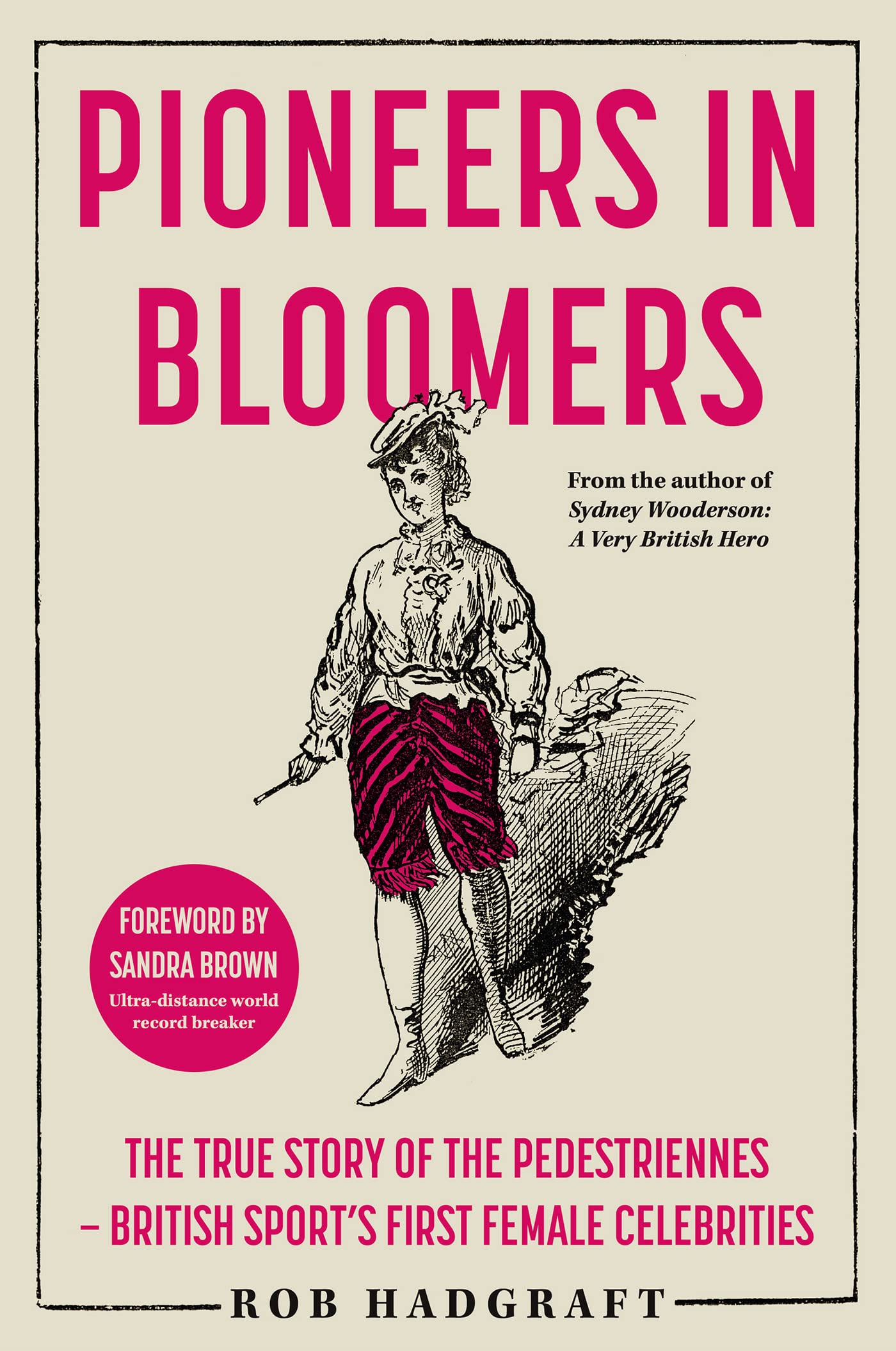 Pioneers in Bloomers: The True Story of the Pedestriennes - British Sport’s First Female Celebrities (Kindle Edition)