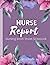Nursing Brain Sheets: Nurse Report Notebook For Organized Patient Notes and Shift Changes - Great Nurse Gift
