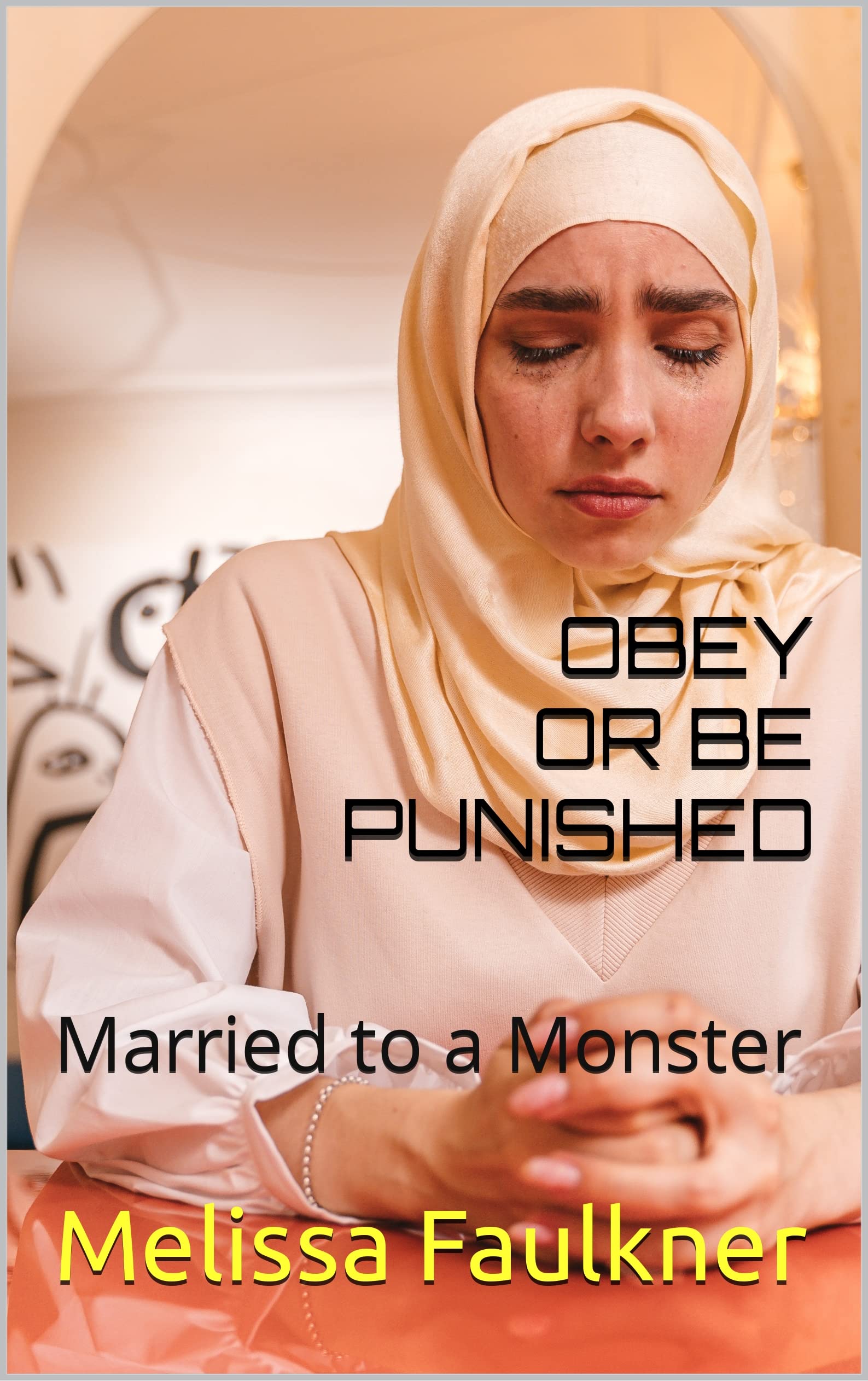 OBEY OR BE PUNISHED: Married to a Monster (Kindle Edition)