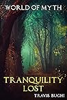Tranquility Lost (World of Myth Book 13) Tranquility Lost (World of Myth Book 13)