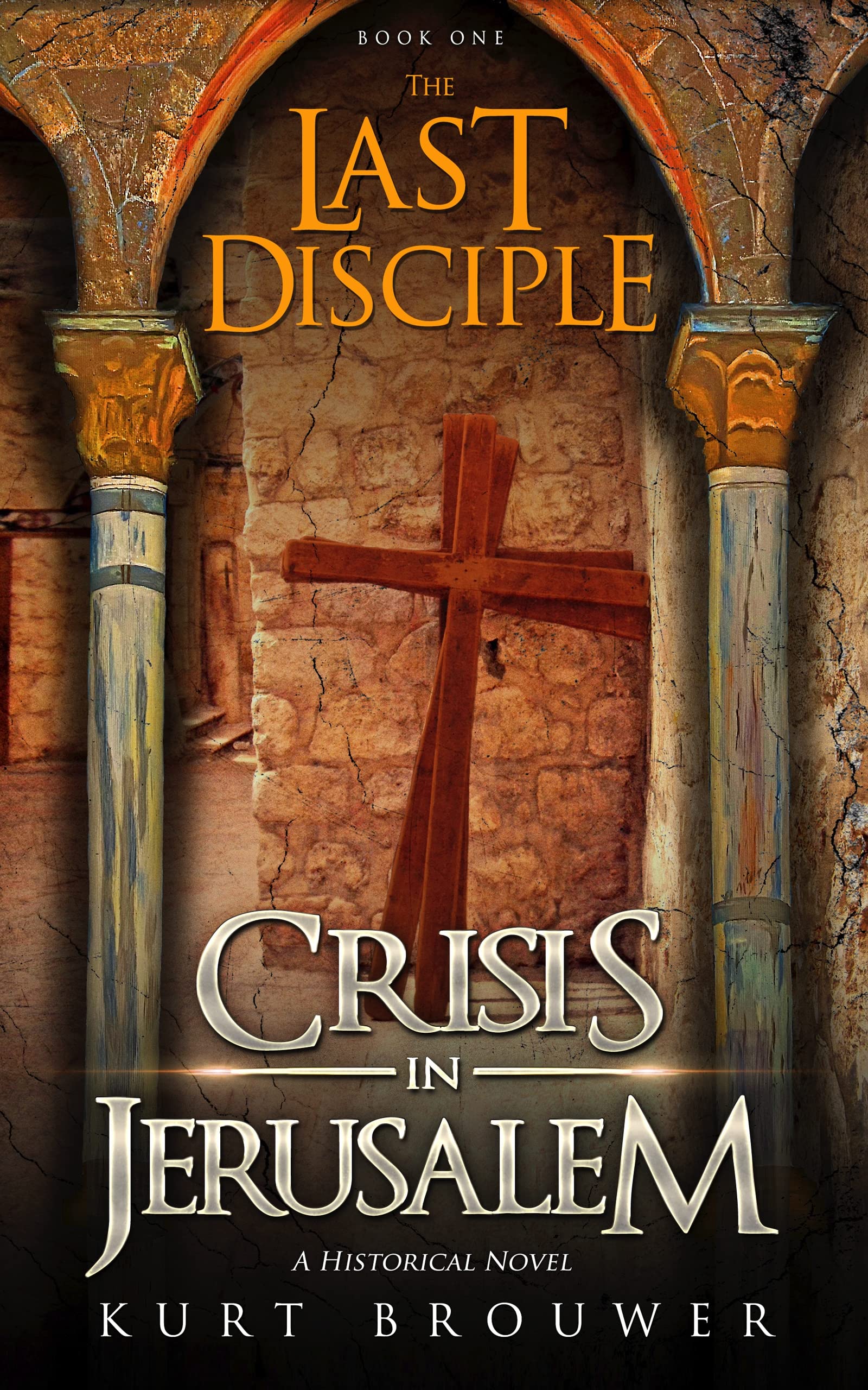 The Last Disciple: Crisis in Jerusalem (Kindle Edition)