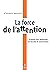 La force de l'attention - 10 étapes pour développer nos facul... by Alan Wallace