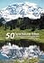 50 Spectacular Hikes in the American and Canadian West by Alfred Magnus