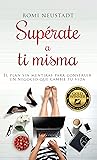 Supérate a ti misma: El plan sin mentiras para construir un negocio que cambie tu vida (Get Over Your Damn Self in Spanish / Español) (Spanish Edition)