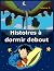 Histoires à dormir debout: ...