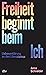 Freiheit beginnt beim Ich: Liebeserklärung an den Liberalismus