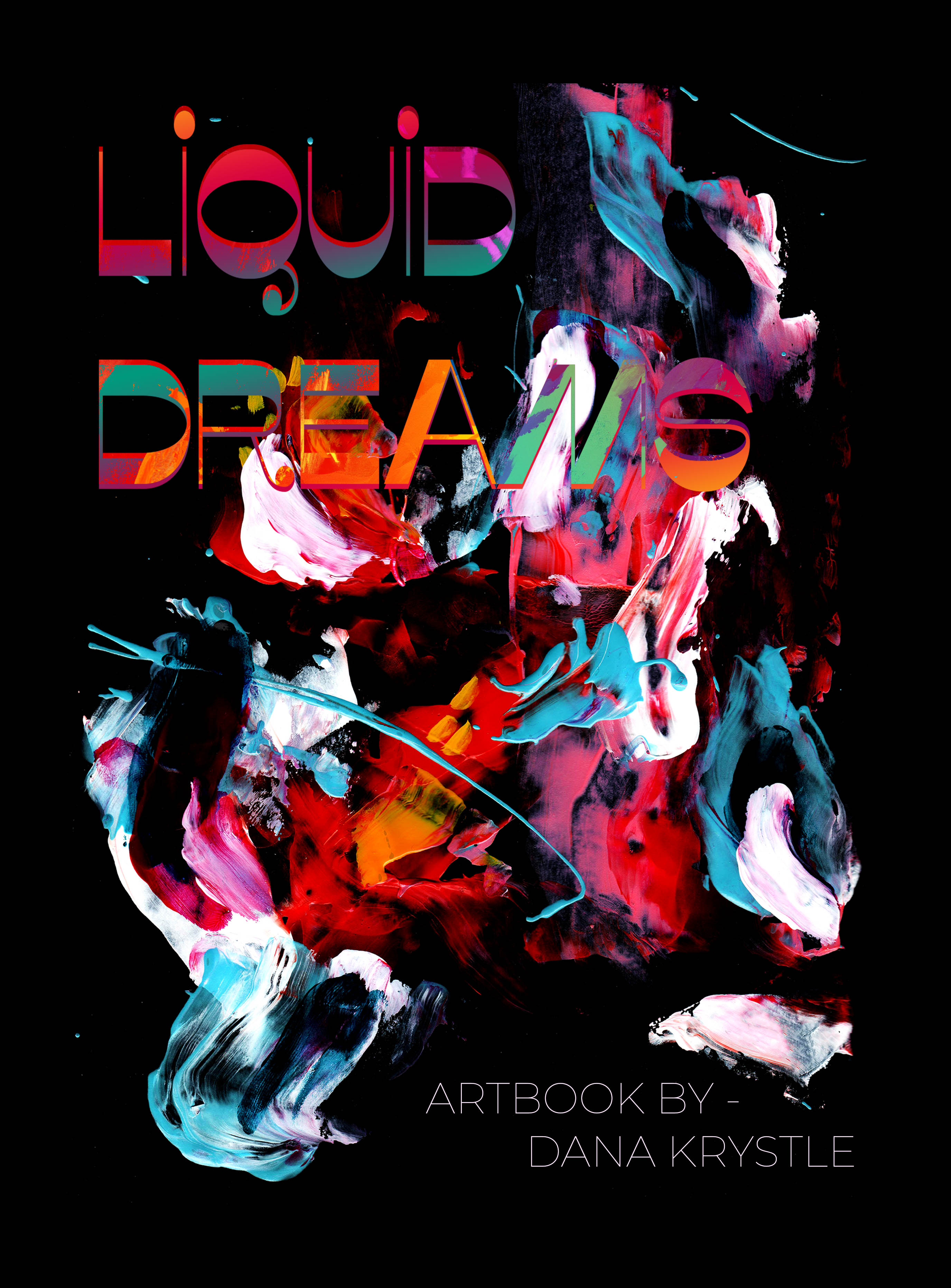 Liquid Dreams: An artbook by Dana Krystle