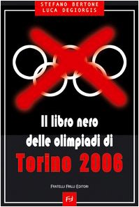 Il libro nero delle Olimpiadi di Torino 2006 (Paperback)