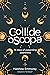 The Collide-o-Scope: 14 Day...