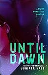Until Dawn: A Short, Monstrous Novella Until Dawn: A Short, Monstrous Novella