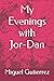 My Evenings with Jor-Dan