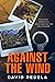 Against the Wind: Fighting ...