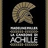 La canzone di Achille by Madeline Miller