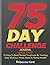 75 Day Challenge 75 Days To...
